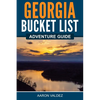 Georgia Bucket List Adventure Guide - Paperback