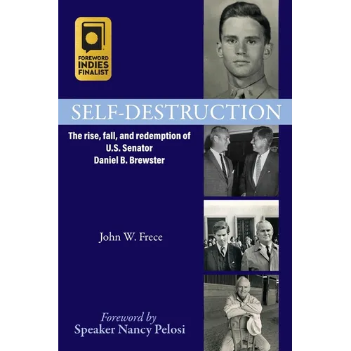 Self-Destruction: The rise, fall, and redemption of U.S. Senator Daniel B. Brewster - Paperback