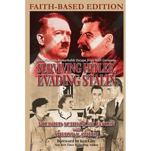 Surviving Hitler, Evading Stalin: One Woman's Remarkable Escape from Nazi Germany - Faith-Based Edition - Paperback