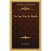 The Fast Way To Health - Hardcover