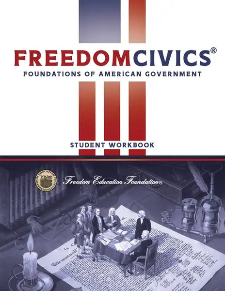FreedomCivics - Student Edition: Foundations of American Government: Foundations of American Government: Foundations of American Government - Paperback