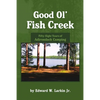 Good Ol' Fish Creek - Paperback