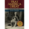 Pray America Great: Joining the Prayer Force of Heaven - Paperback
