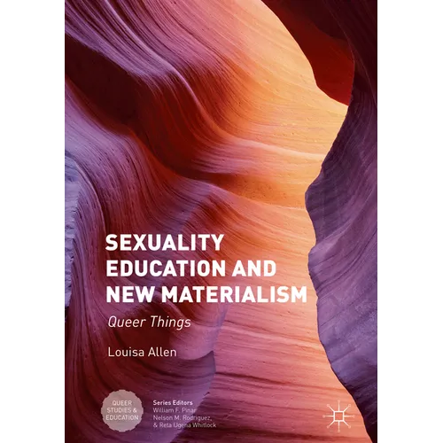 Sexuality Education and New Materialism: Queer Things - Hardcover