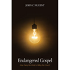 Endangered Gospel: How Fixing the World Is Killing the Church - Hardcover