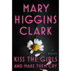 Kiss the Girls and Make Them Cry - Hardcover