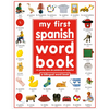 My First Spanish Word Book / Mi Primer Libro de Palabras Enespañol: A Bilingual Word Book = My First Spanish Word Book - Hardcover