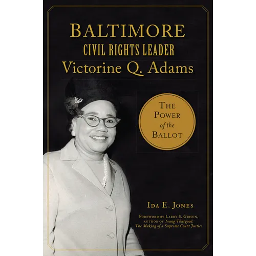 Baltimore Civil Rights Leader Victorine Q. Adams: The Power of the Ballot - Paperback
