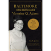 Baltimore Civil Rights Leader Victorine Q. Adams: The Power of the Ballot - Paperback