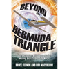 Beyond the Bermuda Triangle: True Encounters with Electronic Fog, Missing Aircraft, and Time Warps - Paperback