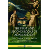 The First and Second Books of Adam and Eve: Also Called, The Conflict with Satan (Old Testament Apocrypha) - Paperback
