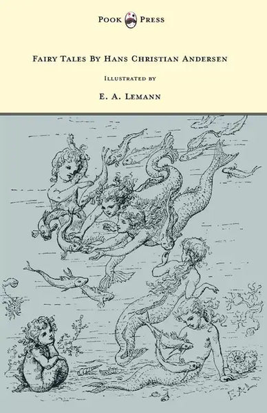 Fairy Tales By Hans Christian Andersen - Illustrated by E. A. Lemann - Hardcover
