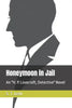 Honeymoon in Jail: An H. P. Lovecraft, Detective Novel - Paperback