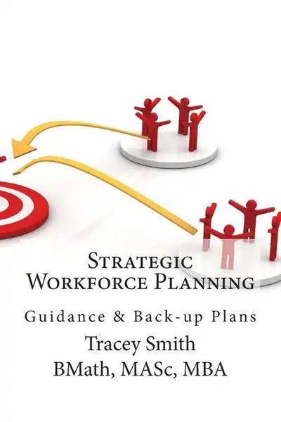 Strategic Workforce Planning: Guidance & Back-Up Plans - Paperback