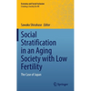 Social Stratification in an Aging Society with Low Fertility: The Case of Japan - Hardcover