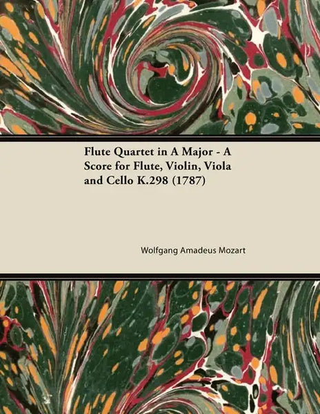 Flute Quartet in A Major - A Score for Flute, Violin, Viola and Cello K.298 (1787) - Paperback