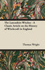 The Lancashire Witches - A Classic Article on the History of Witchcraft in England - Paperback