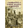A Narrative of Ethan Allen's Captivity: Containing His Voyages & Travels - Paperback