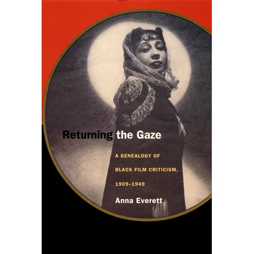 Returning the Gaze: A Genealogy of Black Film Criticism, 1909-1949 - Paperback
