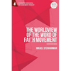 The Worldview of the Word of Faith Movement: Eden Redeemed - Paperback
