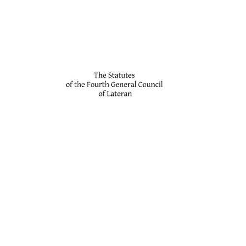 The Statutes of the Fourth General Council of Lateran: Recognized and Established by Subsequent Councils and Synods Down to the Council of Trent - Paperback