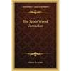 The Spirit World Unmasked - Paperback
