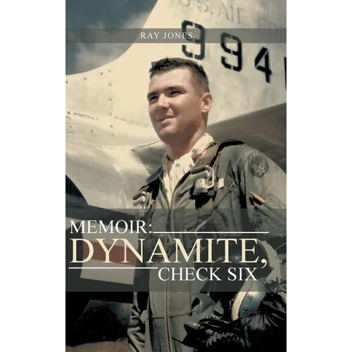 Memoir: Dynamite, Check Six - Hardcover