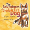 The Adventures of Slade the Fire Dog - Paperback