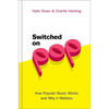 Switched on Pop: How Popular Music Works, and Why It Matters - Hardcover