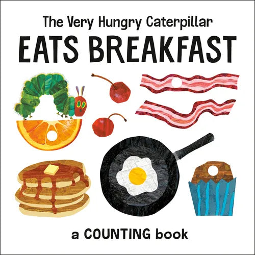 The Very Hungry Caterpillar Eats Breakfast: A Counting Book - Board Book