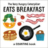The Very Hungry Caterpillar Eats Breakfast: A Counting Book - Board Book