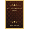 The Carolina Mountains (1913) - Paperback