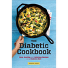 The Diabetic Cookbook: Easy, Healthy, and Delicious Recipes for a Diabetes Diet - Paperback