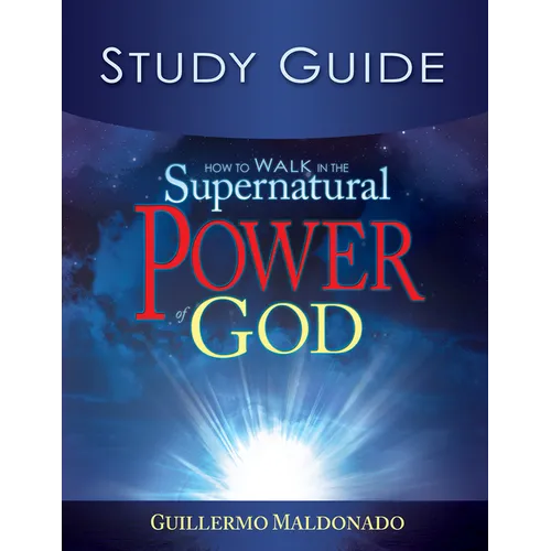 How to Walk in the Supernatural Power of God Study Guide (Study Guide) - Paperback