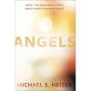 Angels: What the Bible Really Says about God's Heavenly Host - Hardcover