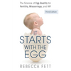 It Starts with the Egg: The Science of Egg Quality for Fertility, Miscarriage, and IVF (Third Edition) - Paperback