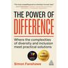 The Power of Difference: Where the Complexities of Diversity and Inclusion Meet Practical Solutions - Hardcover