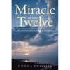 Miracle Of The Twelve The Apostles Share Their Testimonies - Paperback
