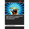 Agricultural cooperatives and socio-economic development - Paperback