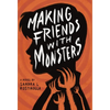 Making Friends With Monsters - Hardcover