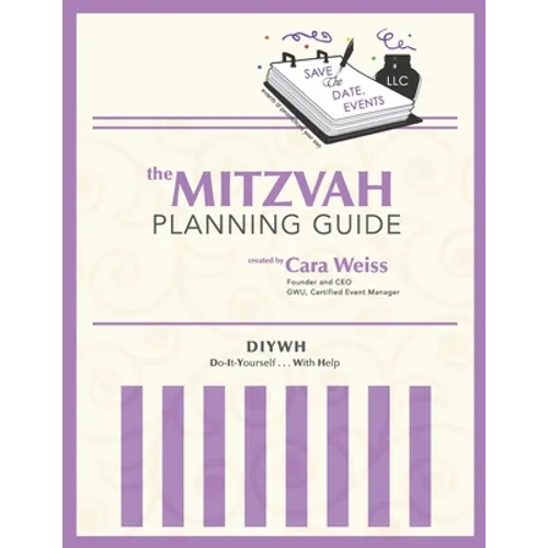 The Mitzvah Planning Guide: Do-It-Yourself-With-Help Bar and Bat Mitzvah Planning Guide - Paperback