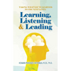 Learning, Listening & Leading: Taking what you've learned to the next level - Paperback