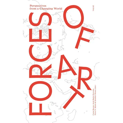 Forces of Art: Perspectives from a Changing World - Paperback