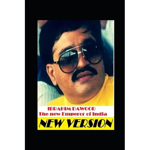 Ibrahim Dawood: The new Emperor of India - Paperback