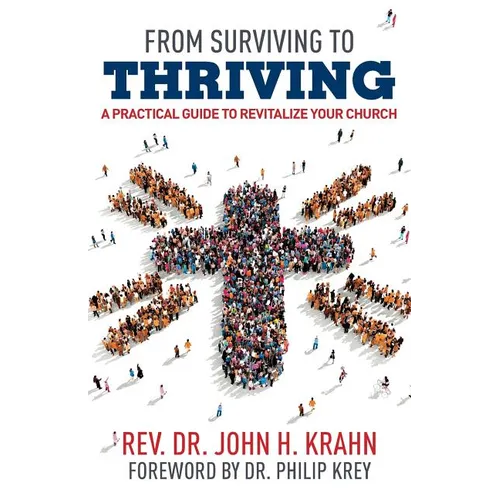From Surviving to Thriving: A Practical Guide to Revitalize Your Church - Paperback