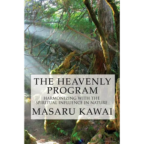 The Heavenly Program: Harmonizing with the Spiritual Influence in Nature - Paperback