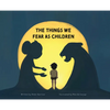 The Things We Fear as Children - Hardcover