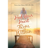 Heal Your Heart from Within - Paperback
