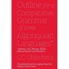 Outline for a Comparative Grammar of Some Algonquian Languages: Ojibway, Cree, Micmac, Natick [Massachusett], and Blackfoot - Paperback