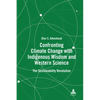 Confronting Climate Change with Indigenous Wisdom and Western Science: The Sustainability Revolution - Hardcover